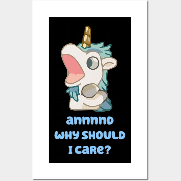 annnnd why should I care Wall Art by Iluminater